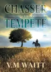 Chasser la tempête - Waitt V.M