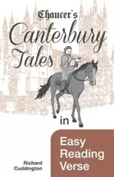 Chaucer's Canterbury Tales in Easy Reading Verse - Richard Cuddington