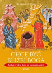 Chcę być bliżej Boga - Wojciech bp Osial