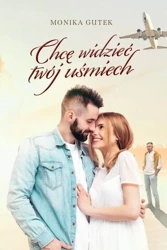 Chcę widzieć twój uśmiech - Monika Gutek