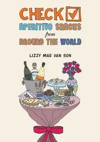 Check! Aperitivo Snacks from Around the World - van Son Mae Lizzy