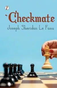 Checkmate - Le Joseph Sheridan Fanu