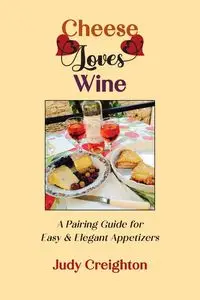 Cheese Loves Wine - Judy Creighton