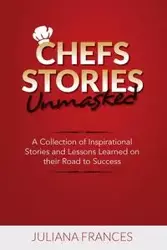 Chefs Stories Unmasked - Frances Juliana