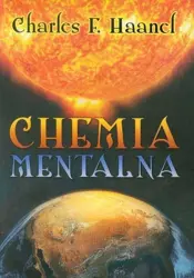 Chemia mentalna - Charles F. Haanel