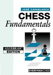 Chess Fundamentals (Algebraic) - Jose Capablanca