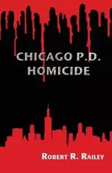 Chicago P.D., Homicide - Railey Robert R.