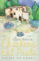 Chickens Eat Pasta - Clare Pedrick