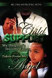 Child Support - Angel B.