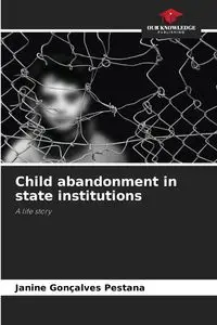 Child abandonment in state institutions - Janine Gonçalves Pestana