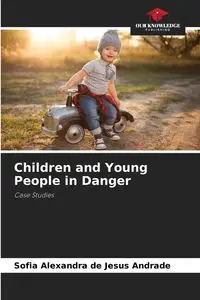 Children and Young People in Danger - Sofia Alexandra Jesus Andrade de