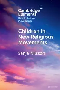 Children in New Religious Movements - Nilsson Sanja