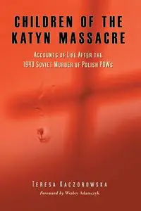 Children of the Katyn Massacre - Teresa Kaczorowska