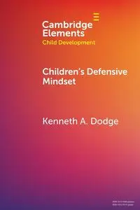 Children's Defensive Mindset - Kenneth A. Dodge