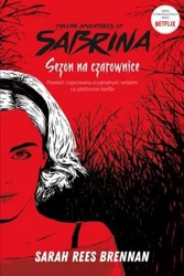 Chilling Adventures of Sabrina. Sezon na czarownic - Sarah Brennan Rees