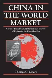 China in the World Market - Thomas Gale Moore