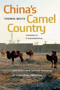 China's Camel Country - Thomas White