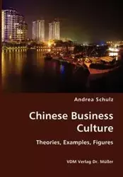 Chinese Business Culture- Theories, Examples, Figures - Andrea Schulz