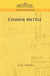 Chinese Mettle - Kemp E. G.