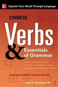 Chinese Verbs & Essentials of Grammar - Julian Wheatley