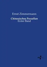 Chinesisches Porzellan - Zimmermann Ernst