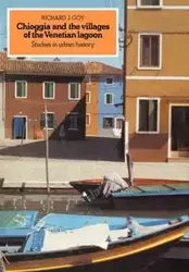 Chioggia and the Villages of the Venetian Lagoon - Richard Goy