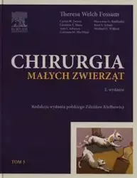 Chirurgia małych zwierząt Tom 3 - Theresa Fossum Welch