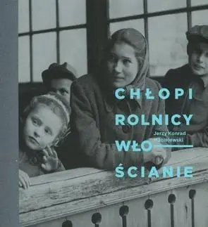 Chłopi, rolnicy, włościanie - Jerzy Konrad Maciejewski