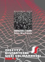 Chodźcie z nami! Marzec '68 w Krakowie - Waldemar Czyż