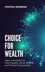 Choice For Wealth - Bowman Chutisa