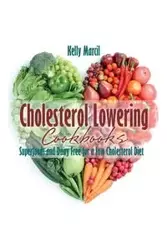 Cholesterol Lowering Cookbooks - Kelly Marcil