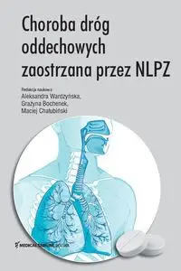 Choroba dróg oddechowych zaostrzana przez NLPZ - Aleksandra Wardzyńska, Grażyna Bochenek, Maciej Chałubiński