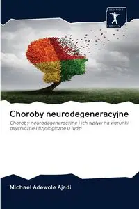 Choroby neurodegeneracyjne - Michael Ajadi Adewole