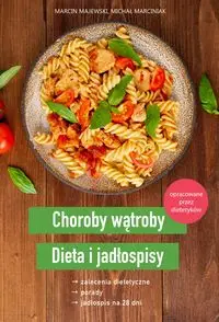 Choroby wątroby. Dieta i jadłospisy - Marcin Majewski, Michał Marciniak