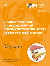 Choroby wątroby, dróg żółciowych i zewnątrzwydzielniczej części trzustki u psów - Watson P.