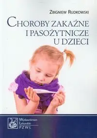 Choroby zakaźne i pasożytnicze u dzieci - Zbigniew Rudkowski