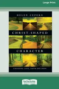 Christ-Shaped Character - Helen Cepero