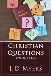 Christian Questions, Volumes 1-3 - Myers J. D.