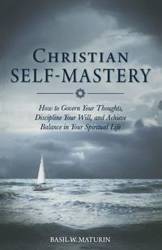 Christian Self-Mastery - Maturin Fr. Basil W.