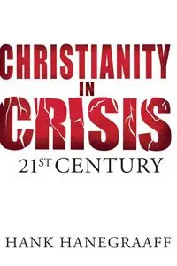 Christianity In Crisis - Hank Hanegraaff