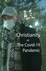 Christianity, vs The Covid-10 Pandemic - Kim Smallwood L