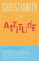 Christianity with Attitude - Fraser Giles