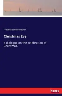 Christmas Eve - Schleiermacher Friedrich