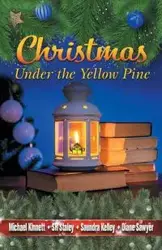 Christmas Under the Yellow Pine - Michael Kinnett