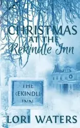 Christmas at the Rekindle Inn - Lori Waters