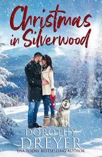 Christmas in Silverwood - Dorothy Dreyer