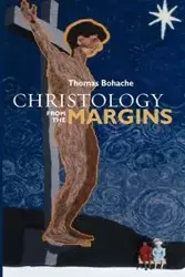 Christology from the Margins - Thomas Bohache