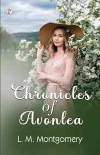 Chronicles of Avonlea - Montgomery L. M.