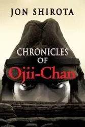 Chronicles of Ojii-Chan - Jon Shirota