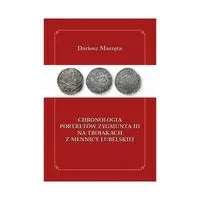 Chronologia portretów Zygmunta III na trojakach z mennicy lubelskiej - Dariusz Marzęta